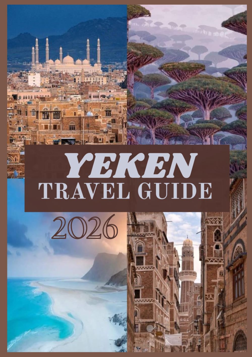 YEMEN TRAVEL GUIDE 2026