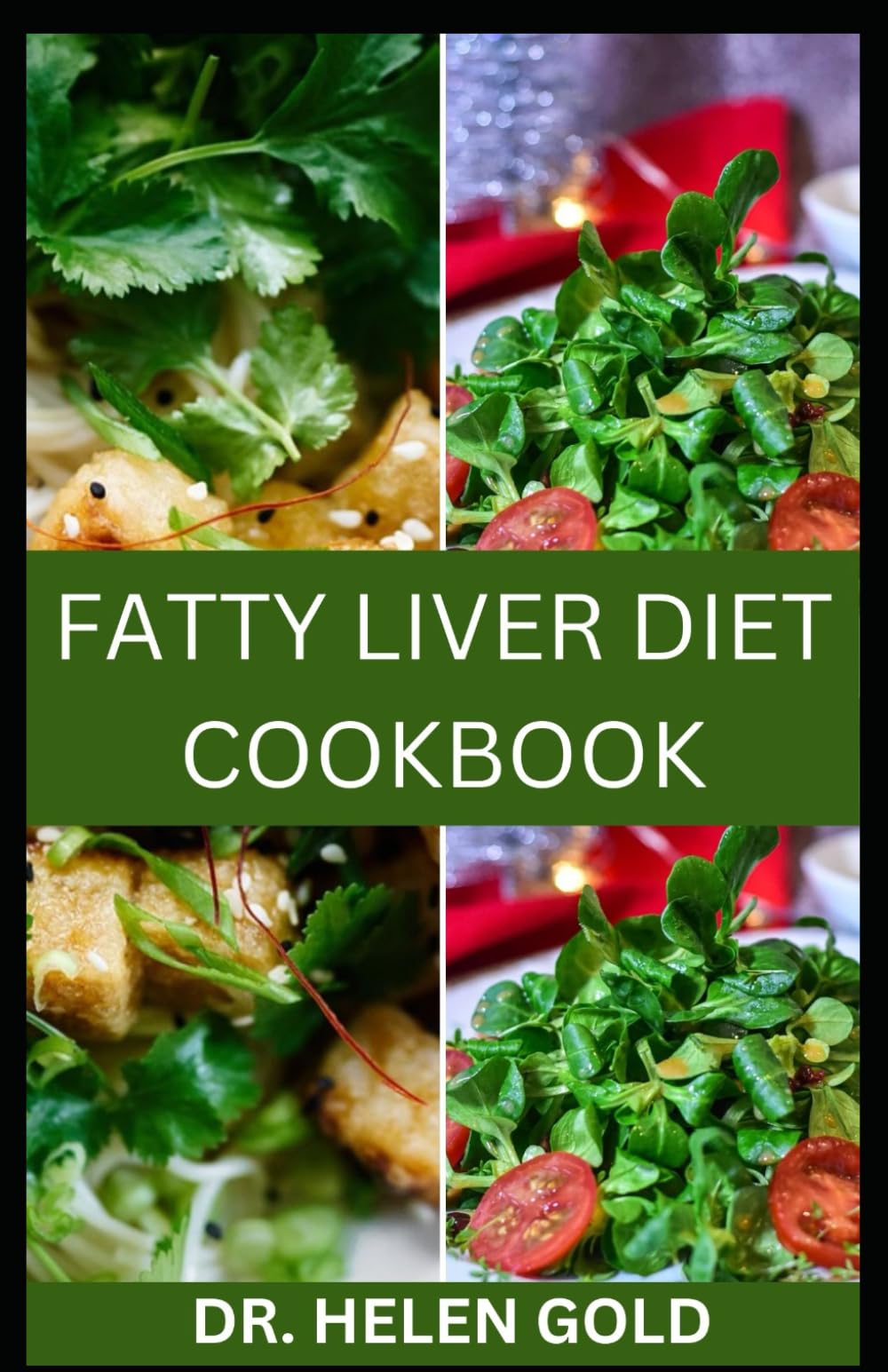 FATTY LIVER DIET COOKBOOK: 30 Recipes For Supporting Liver Health, Detox, and Balanced Eating For Fatty Liver Disease