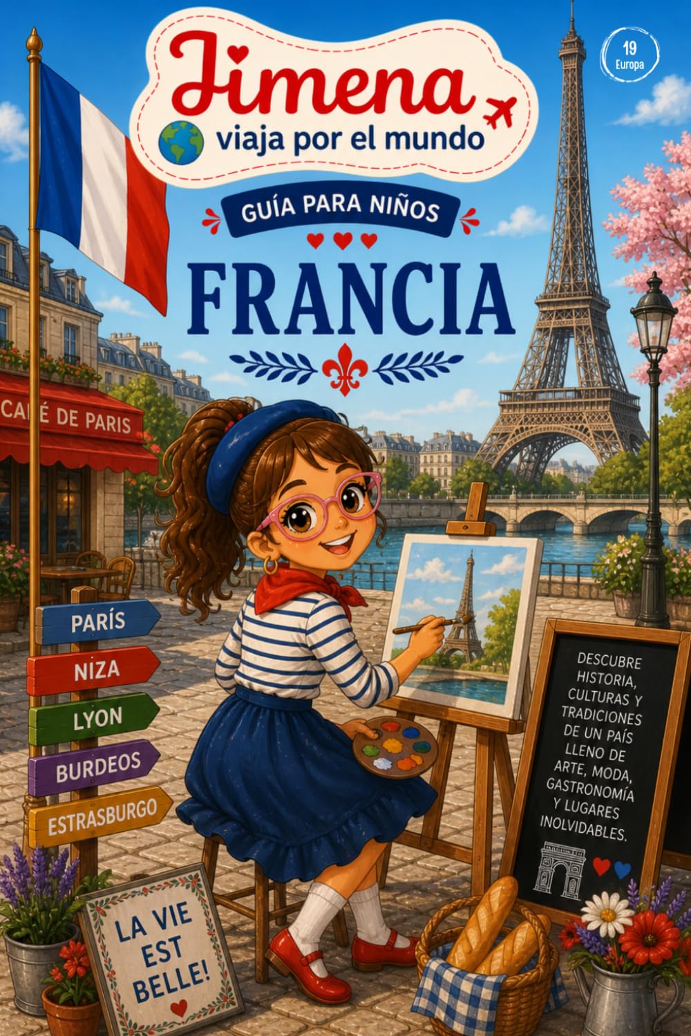 Guía de Francia para niños: Viaja, aprende y descubre con Jimena (Jimena viaja por el mundo)