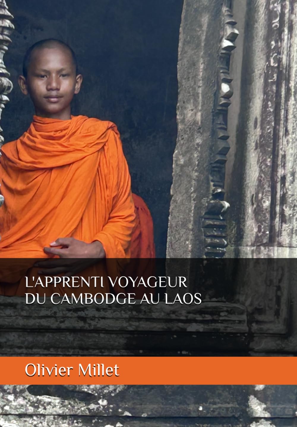 L'APPRENTI VOYAGEUR: Du CAMBODGE AU LAOS
