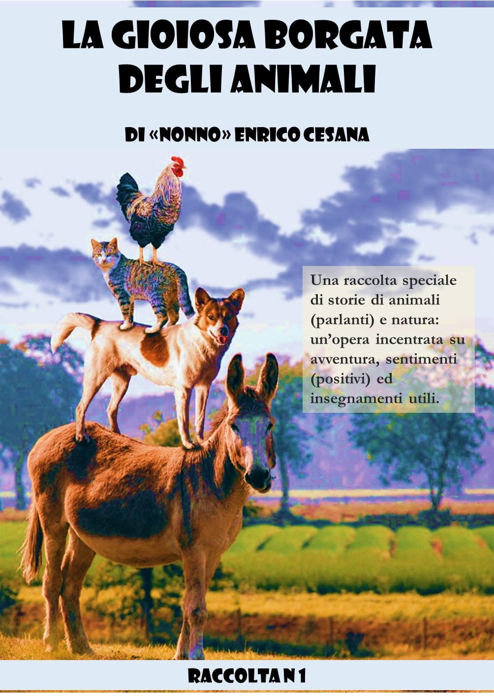 La gioiosa Borgata degli animali: Storie e racconti fantastici di "Nonno" Enrico Cesana (Italian Edition)