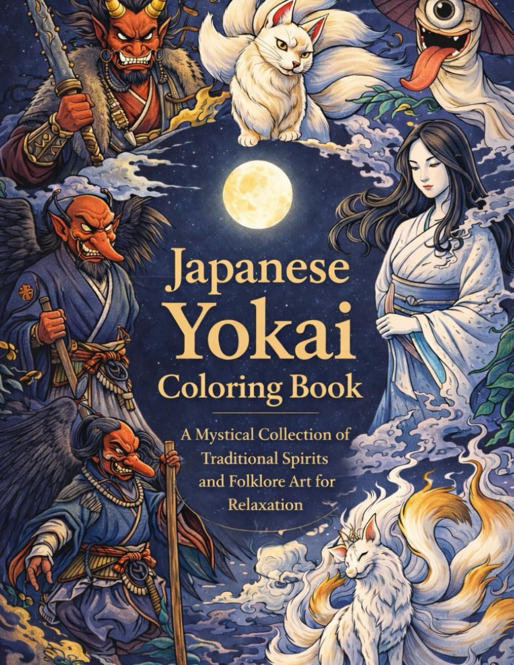 Japanese Yokai Coloring Book: A Mystical Collection of Traditional Spirits and Folklore Art for Relaxation
