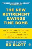 The New Retirement Savings Time Bomb: How to Take Financial Control, Avoid Unnecessary Taxes, and Combat the Latest Threats to Your Retirement Savings
