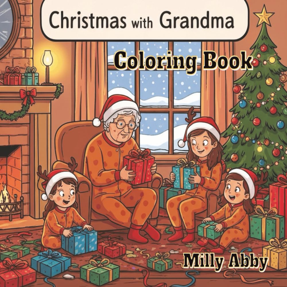 Christmas with Grandma Coloring Book: Christmas Coloring Book with 50 Individually Designed Pages. Cozy Holiday Moments with Grandma for Kids, Adults, and Grandparents.