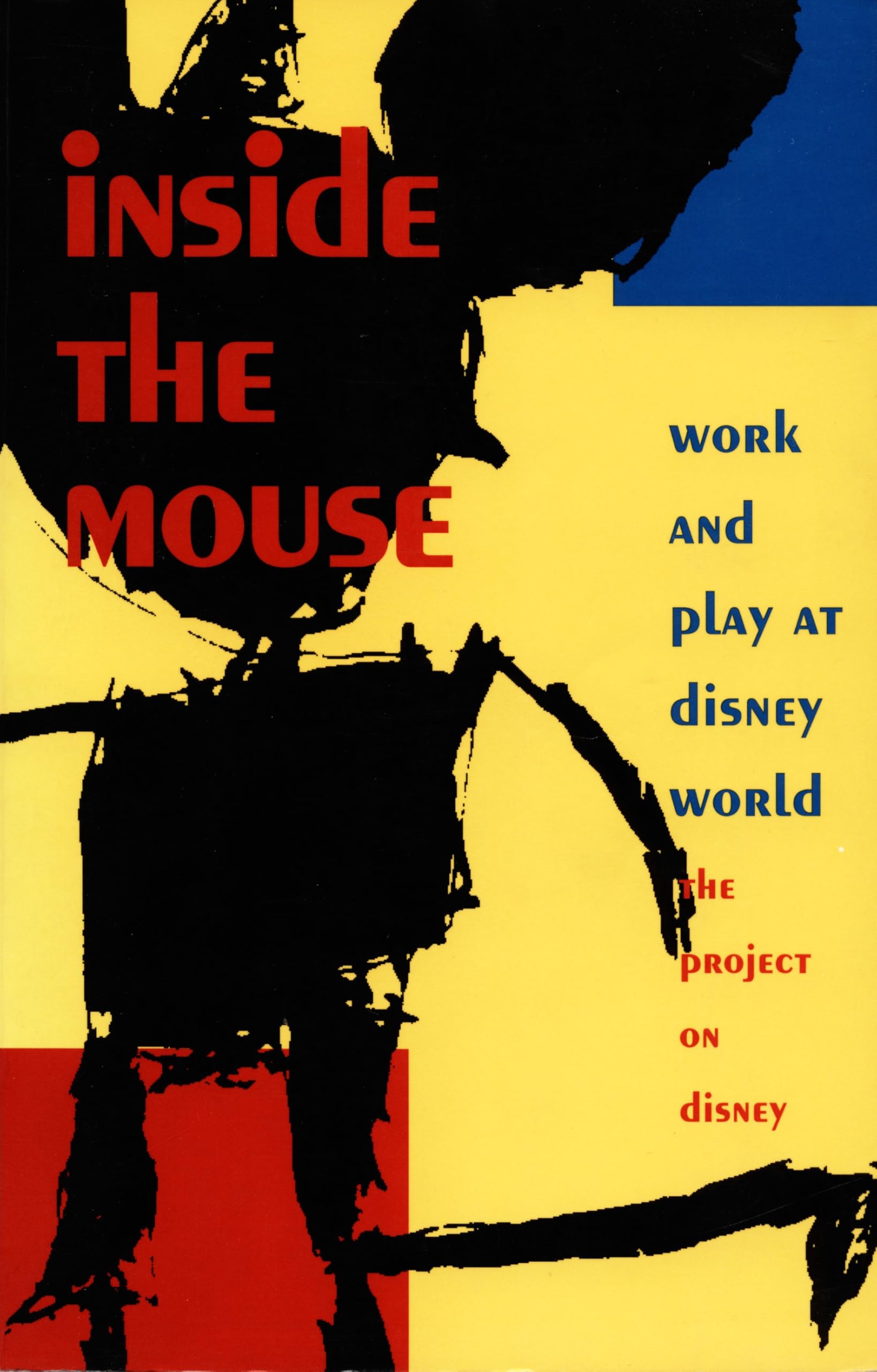 Inside the Mouse: Work and Play at Disney World (Post-Contemporary Interventions)