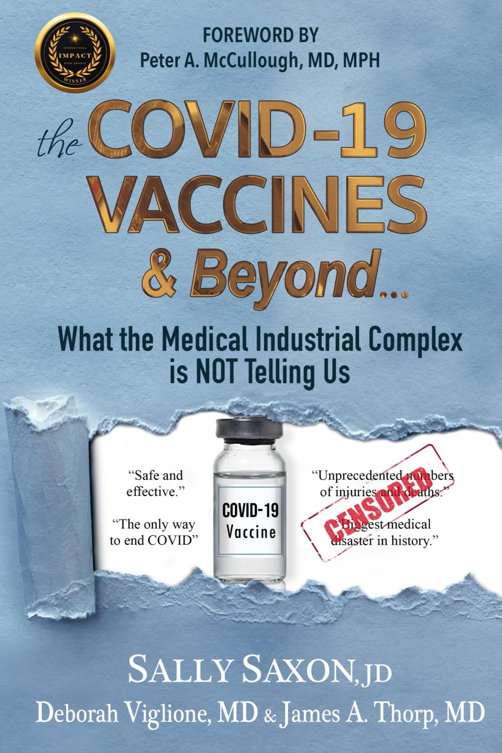 The COVID-19 VACCINES & Beyond ...: What the Medical Industrial Complex is NOT Telling Us
