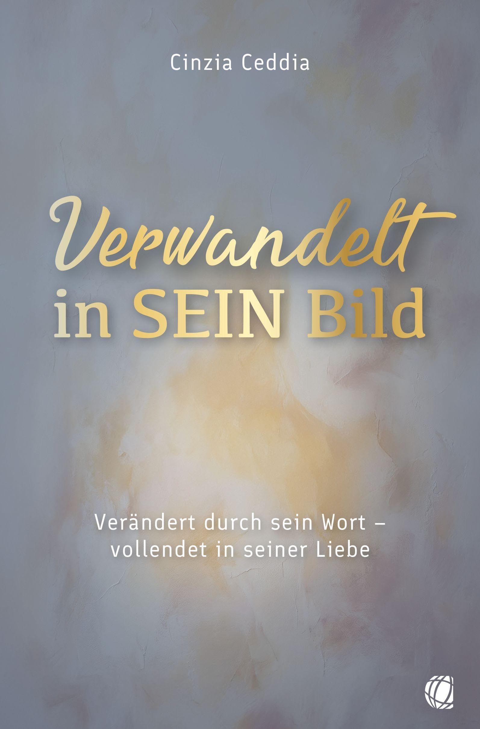 Verwandelt in sein Bild: Verändert durch sein Wort - vollendet in seiner Liebe