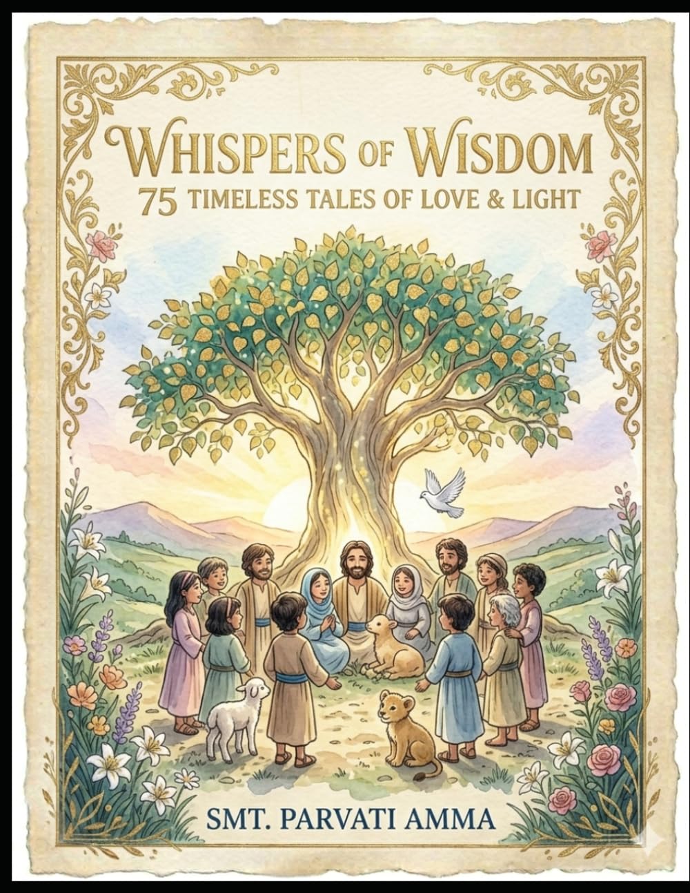WHISPERS OF WISDOM 75 TIMELESS TALES OF LOVE AND LIGHT. ( PERFECT BIRTHDAY GIFT FOR KID'S): A JOURNEY OF HEART AND HOPE FOR LITTLE SOULS