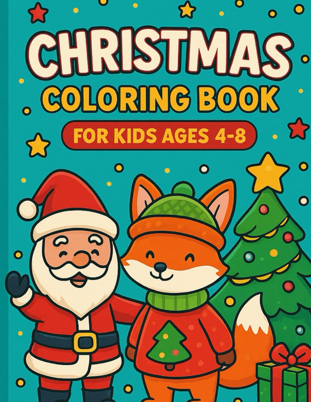 Christmas Coloring Book for Kids Ages 4-8: Cute Holiday Animals, Santa, Elves, Snowmen & Fun Christmas Scenes — 27 Adorable Coloring Pages + bonus letter to Santa (Christmas Magic Coloring Series)