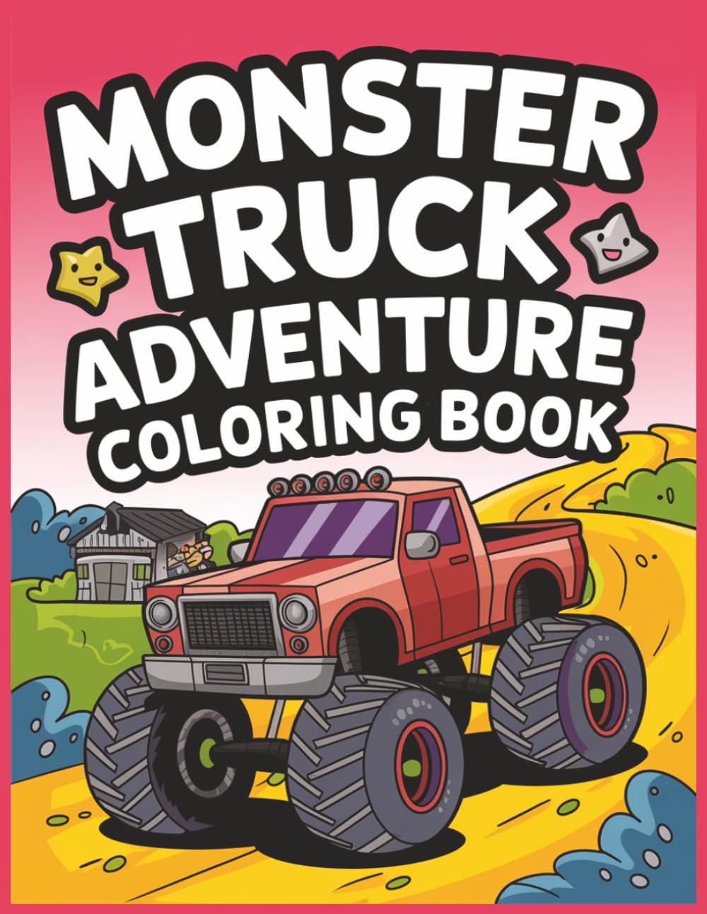 Monster Truck Adventure Coloring Book: Over 50 Big, Bold Coloring Pages for Kids Ages 4-8