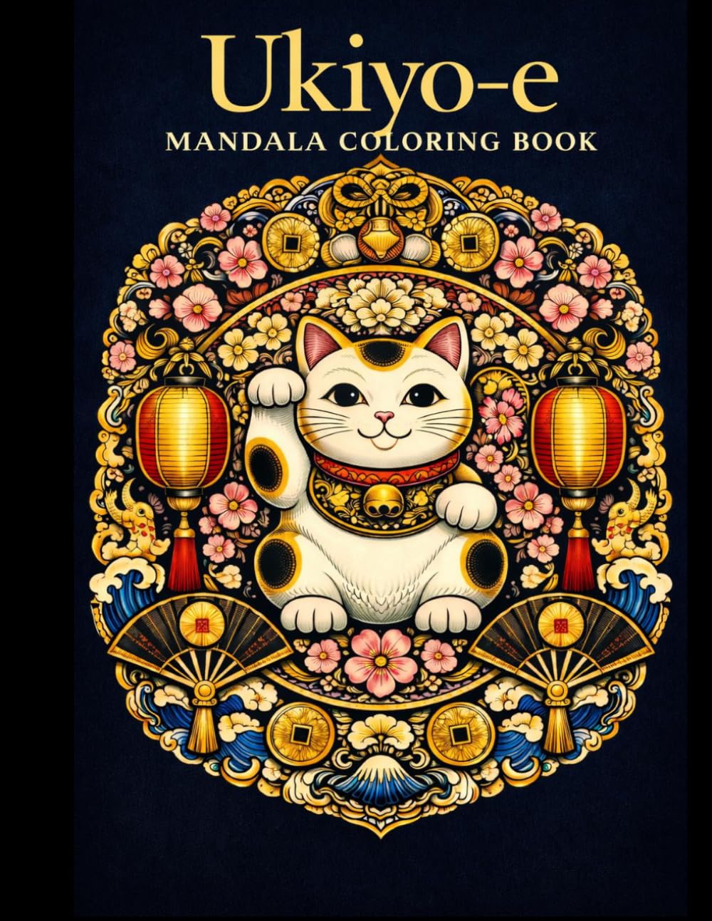 Ukiyo-e Mandala Coloring Book: Traditional Japanese Designs & Cultural Symbols for Relaxation