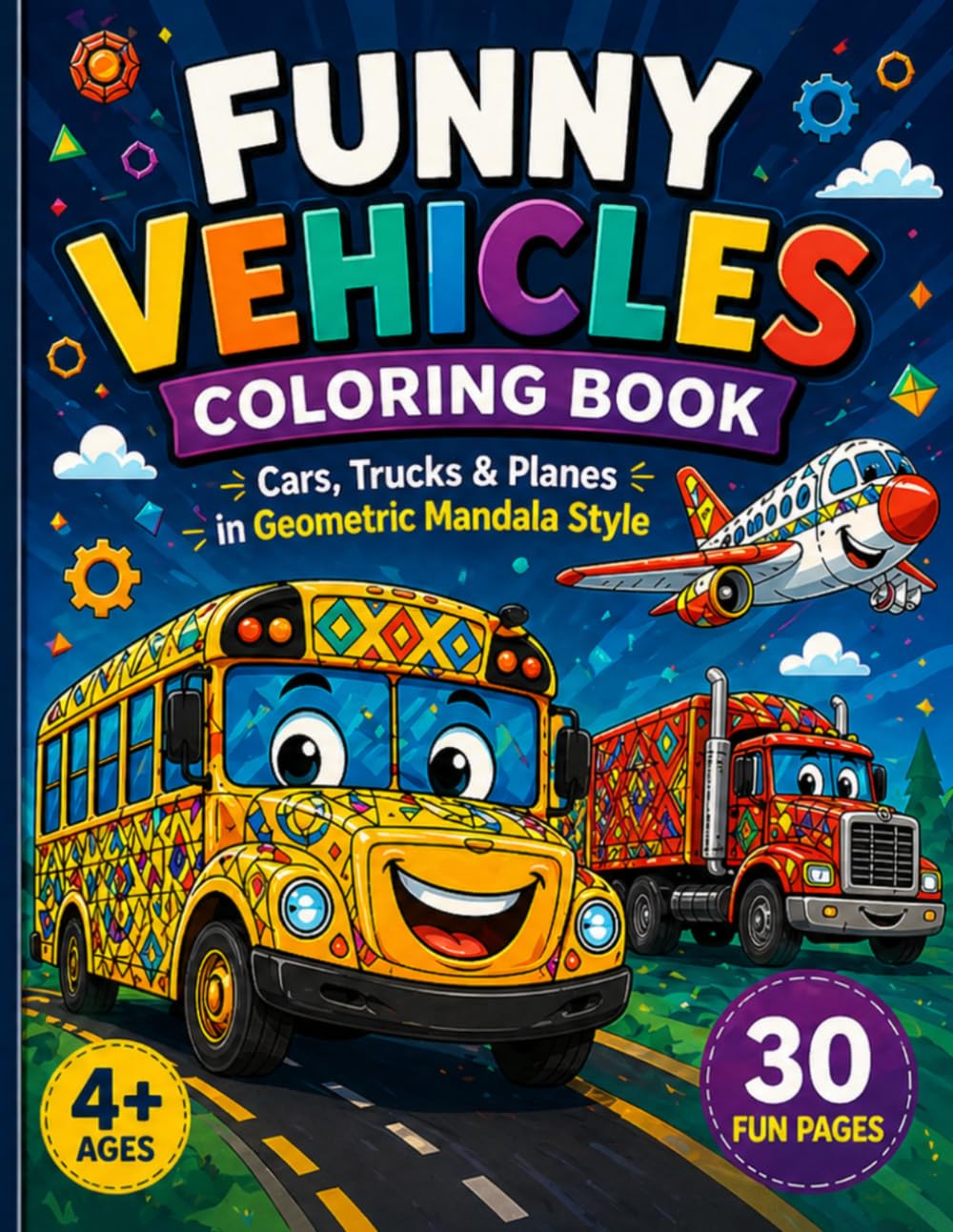 Funny Vehicles Coloring Book: Cars, Trucks, Planes and Happy Machines in Geometric Mandala Style: A Fun Coloring Book with Cute Vehicles, Bold ... Patterns and Screen-Free Entertainment
