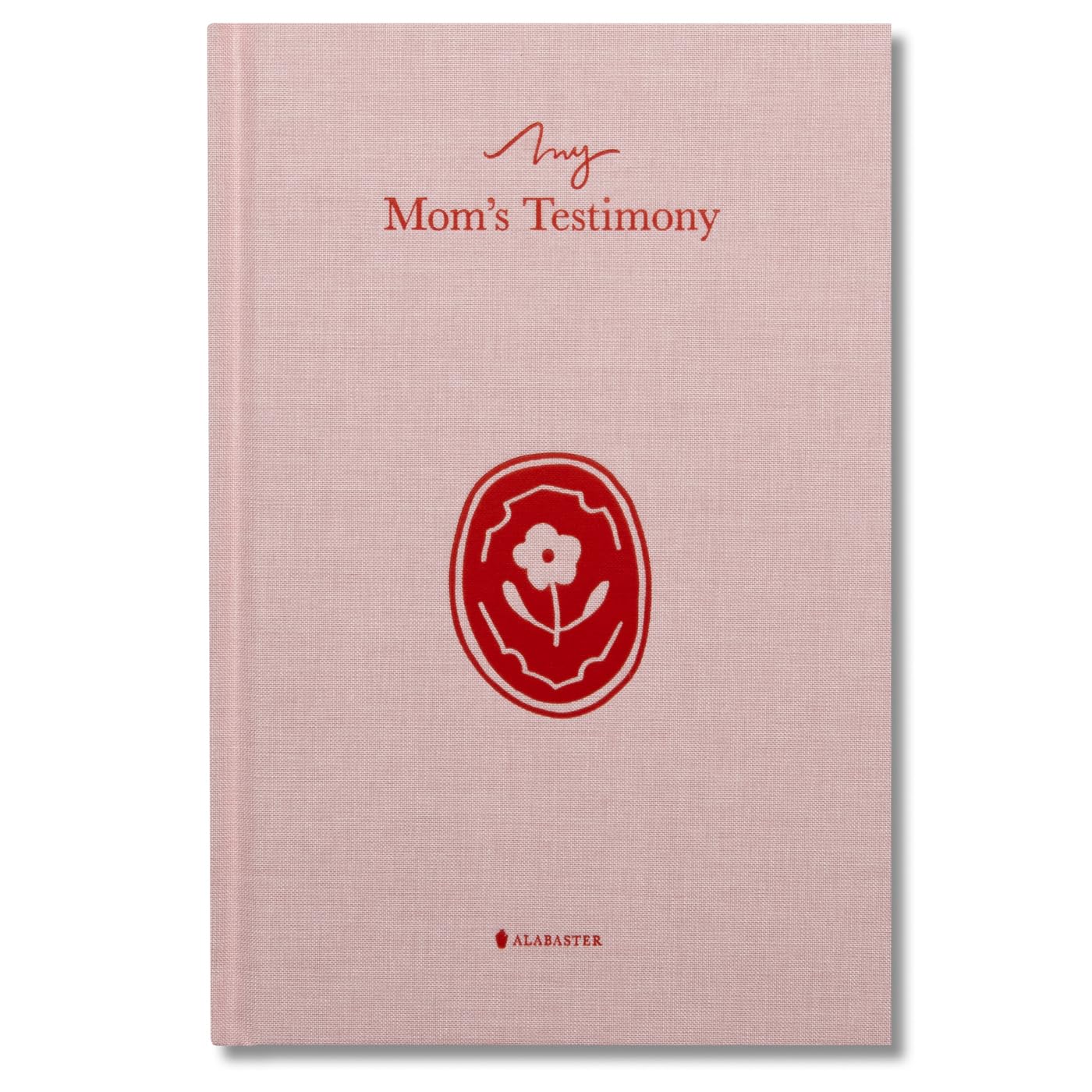 My Mom's Testimony (HC): A Guided Journal For Sharing Her Beautiful Story