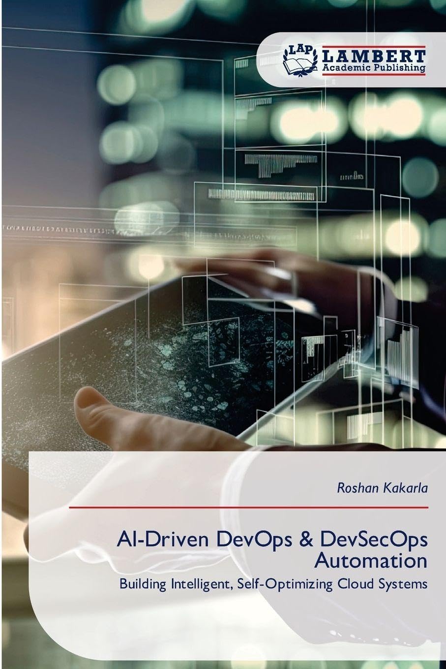 AI-Driven DevOps & DevSecOps Automation: Building Intelligent, Self-Optimizing Cloud Systems