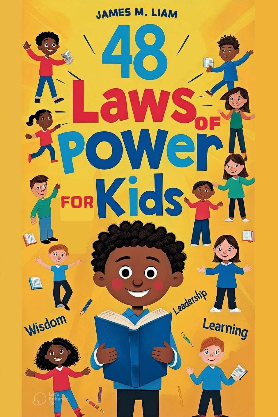 48 laws of power for kids: Creative Strategies, Smart Choices, and Fun Stories to Help Kids Thrive