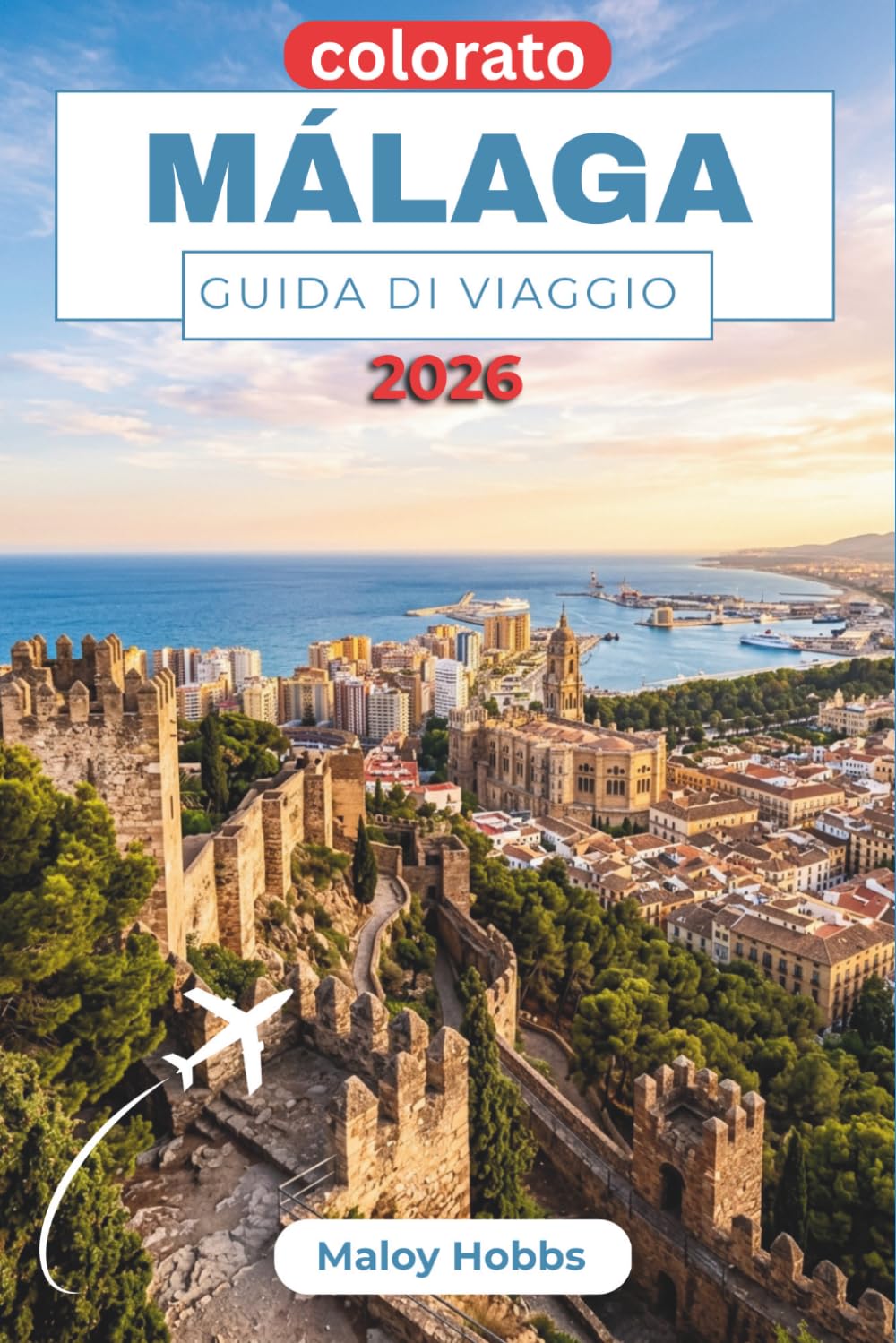Málaga Guida Di Viaggio 2026: Esplora la costa soleggiata dell'Andalusia, la sua storia moresca, l'arte di livello mondiale e la vibrante cultura locale.