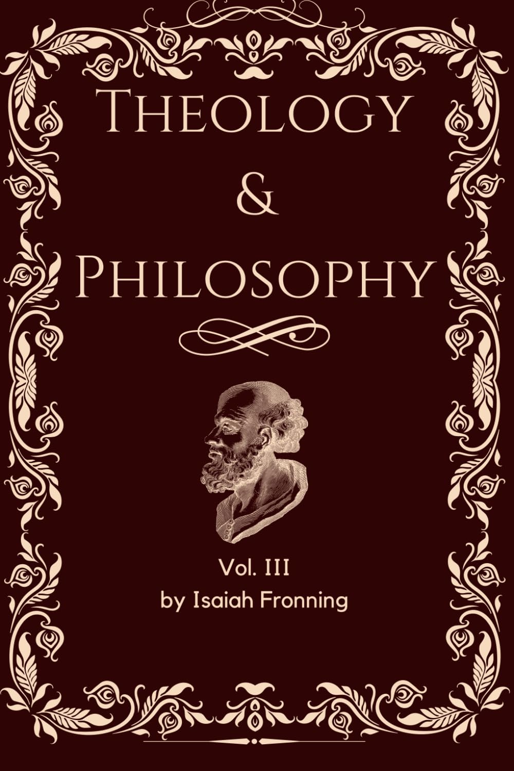 Theology & Philosophy Vol. III (Biblical Commentaries)