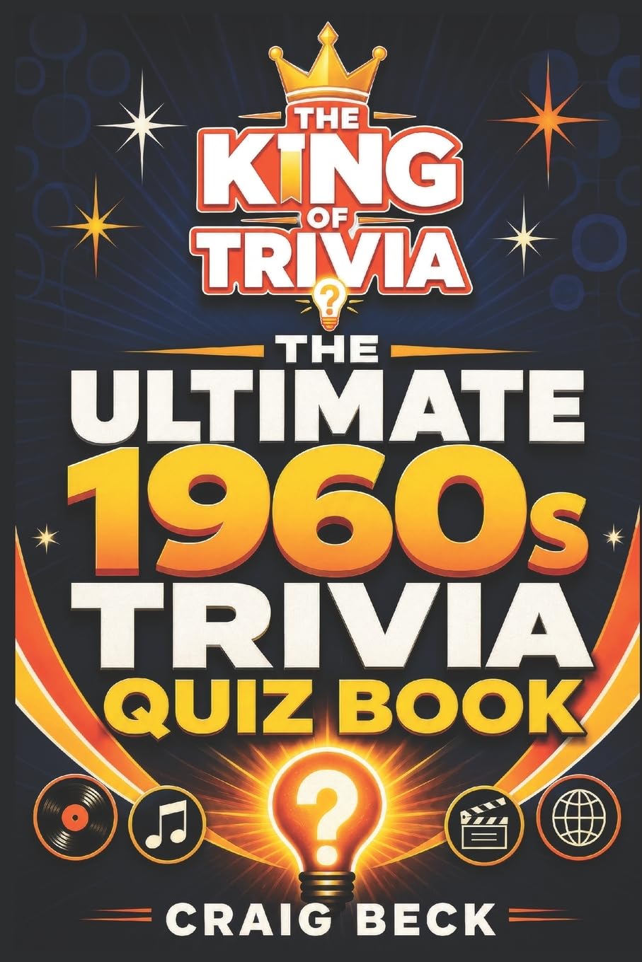 The Ultimate 1960s Trivia Quiz Book: By The King Of Trivia