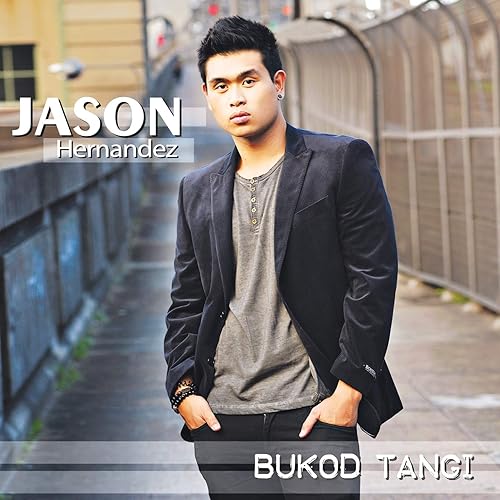 bukod tangi by jason hernandez mp3 bukod tangi by jason hernandez mp3