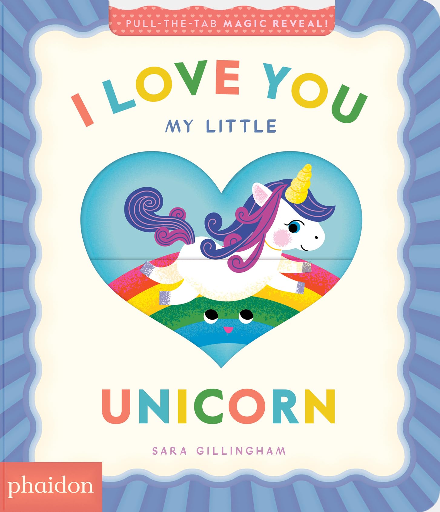 I Love You My Little Unicorn!: A Magic Reveal Book