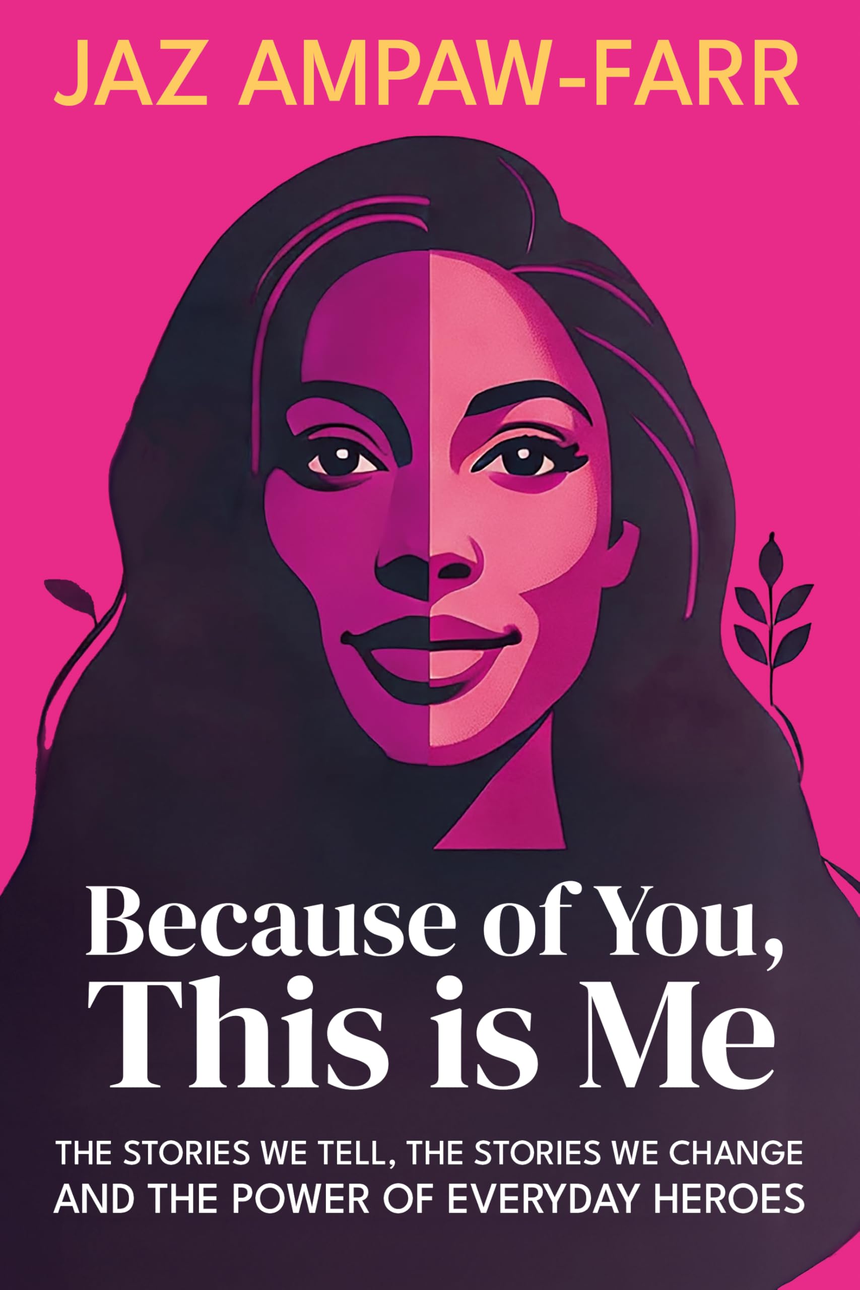 Because of You, This is Me: The stories we tell, the stories we