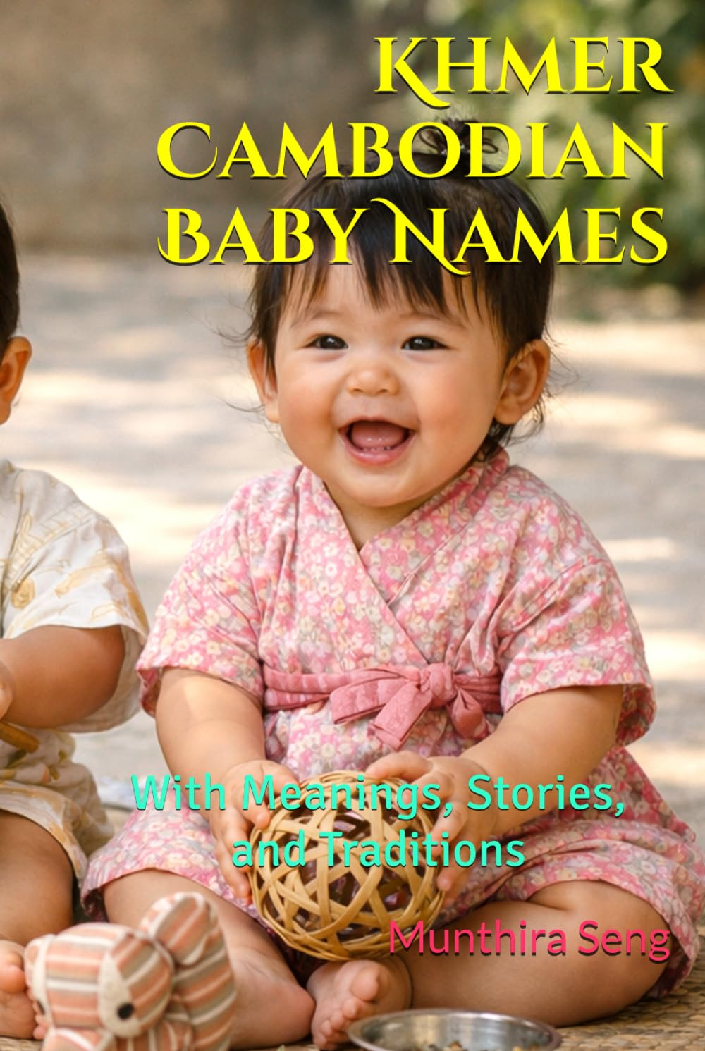 Khmer Cambodian Baby Names: With Meanings, Stories, and Traditions