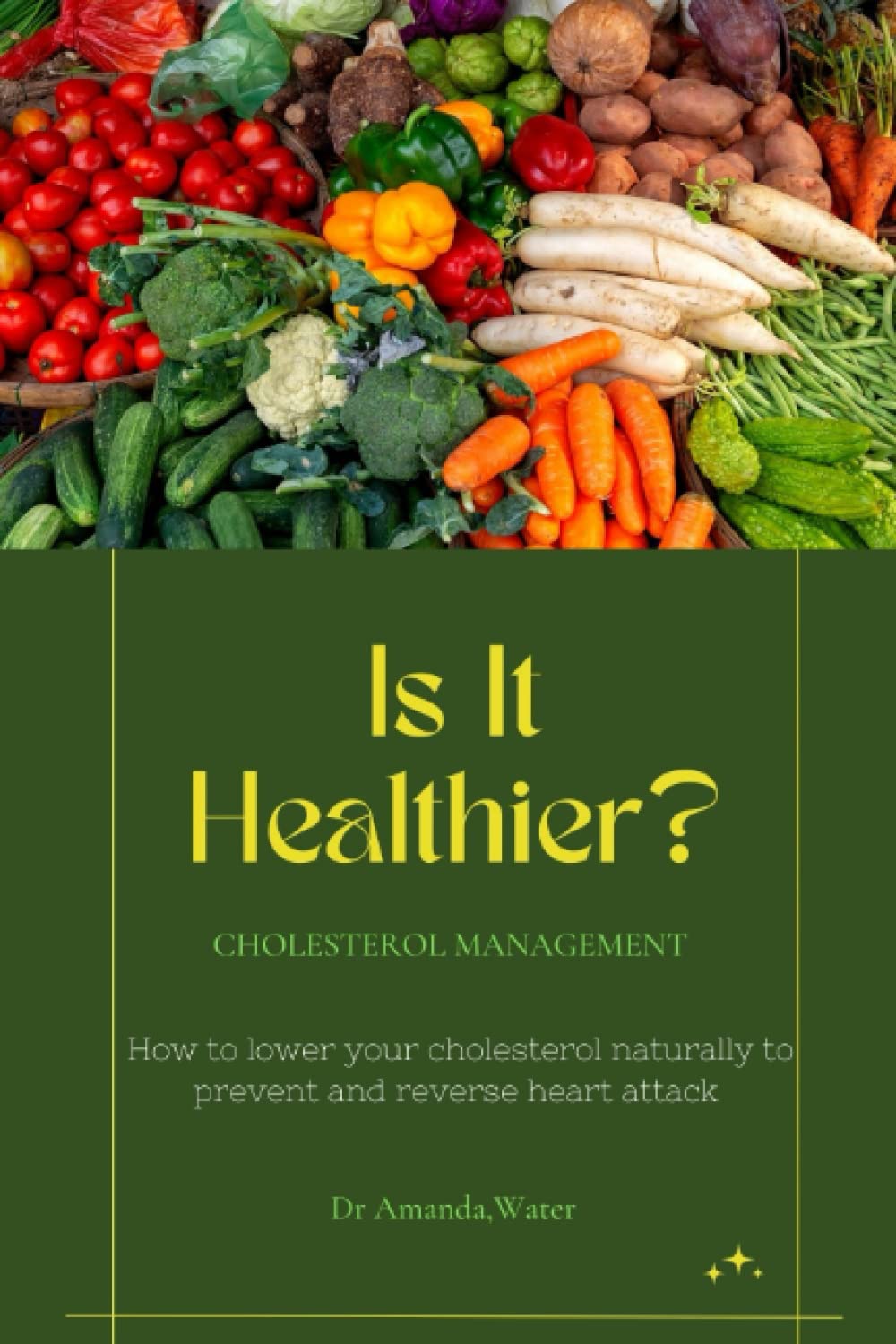 Is it healthier? Cholesterol Management How to lower your cholesterol naturally to prevent and