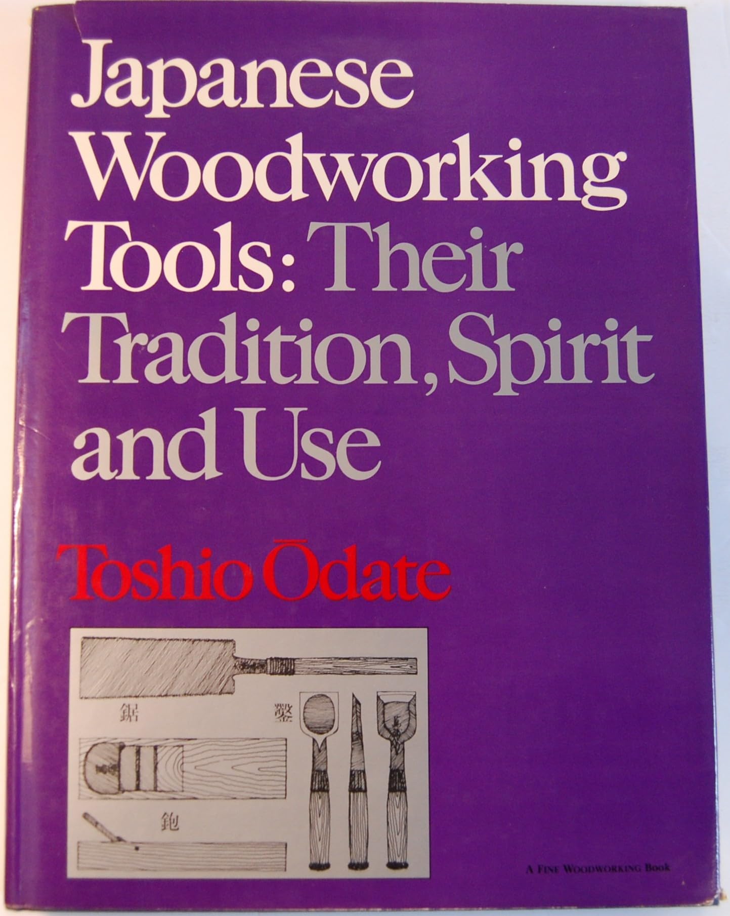 Japanese Woodworking Tools: Their Tradition, Spirit and Use - 1