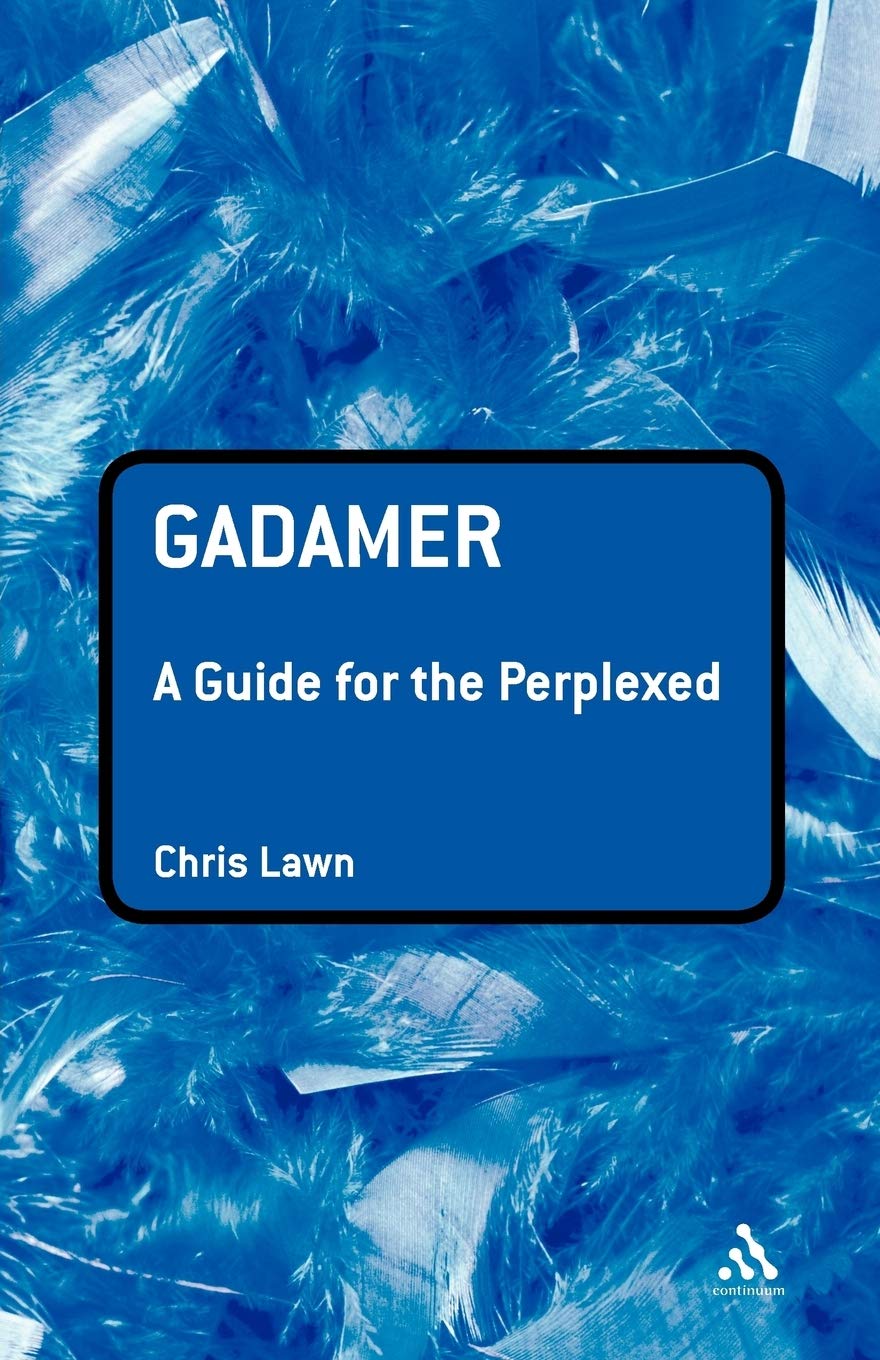 Gadamer: A Guide for the Perplexed (Guides for the Perplexed) B .9780826484628