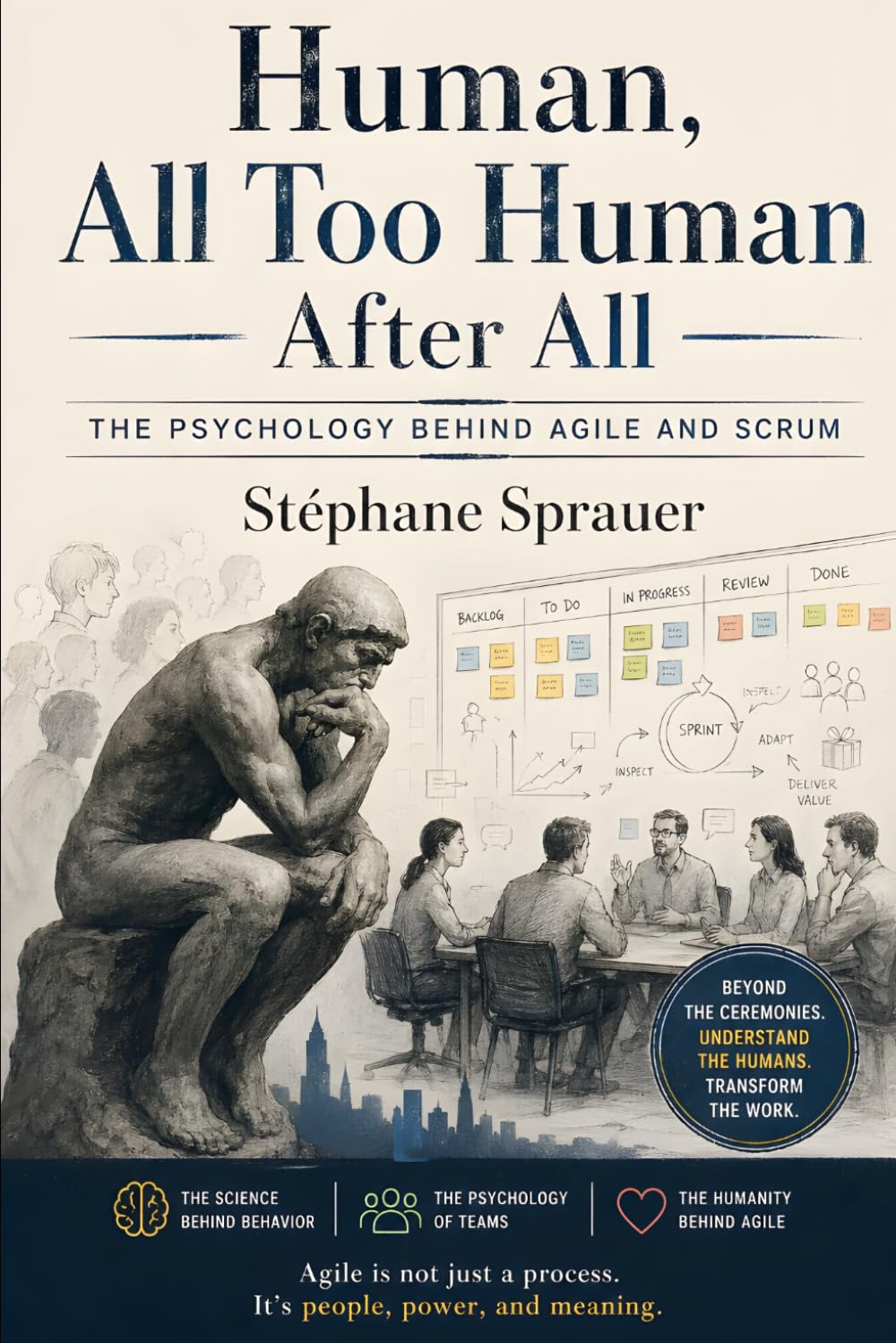 Human, All Too Human After All: The Psychology Behind Agile and Scrum
