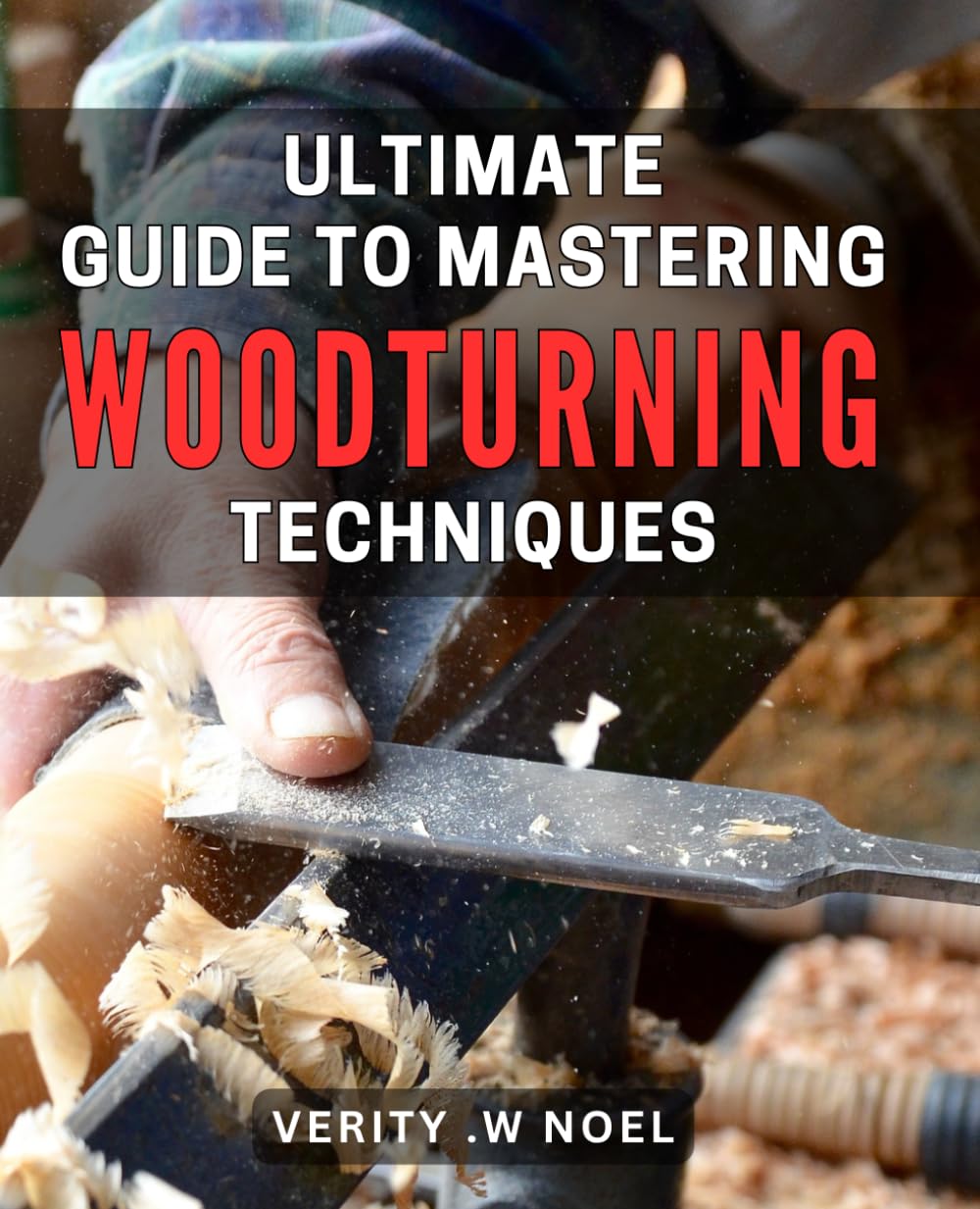 Ultimate Guide to Mastering Woodturning Techniques: Unlock the Secrets to Perfecting Woodturning Skills and Crafting Stunning Creations