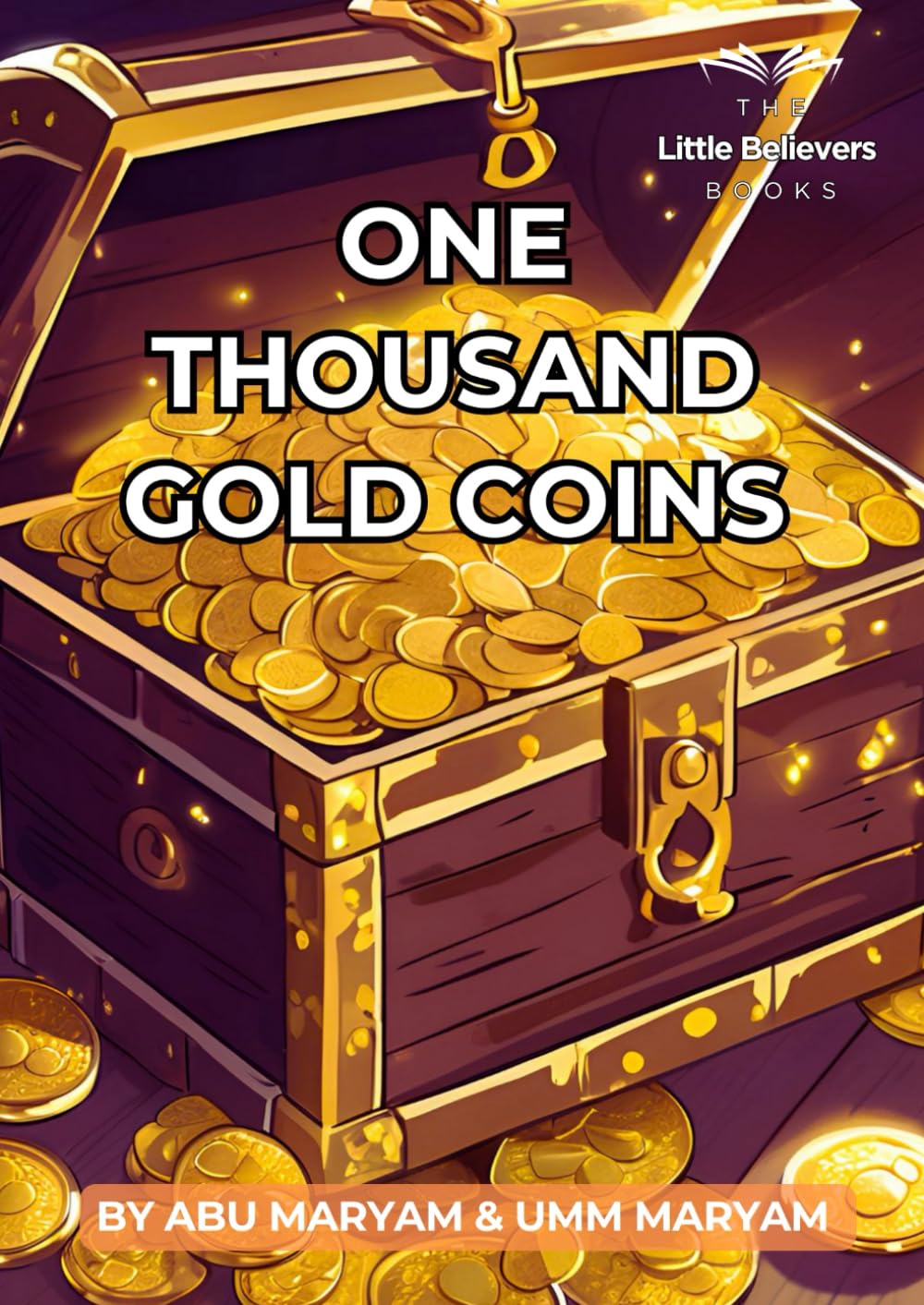 One Thousand Gold Coins: Authentic Islamic Stories for Children (The Little Believers Books)
