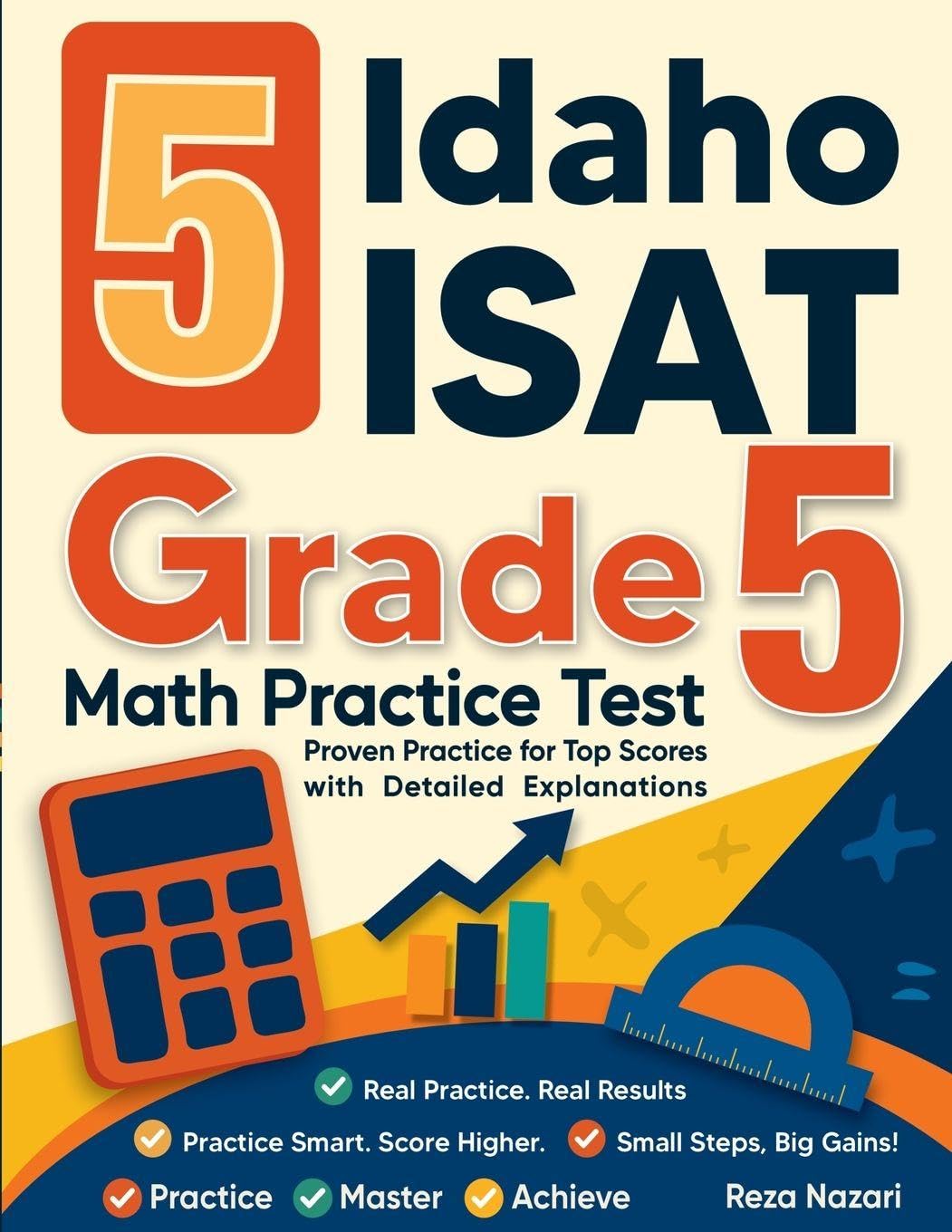 5 Idaho ISAT Grade 5 Math Practice Tests: Proven Practice for Top Scores with Detailed Explanations