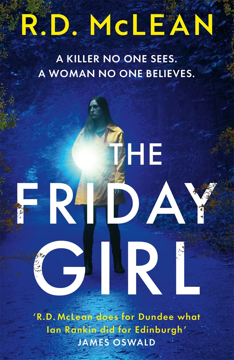 The Friday Girl: A gripping and unpredictable thriller, set... - McLean, R.D.