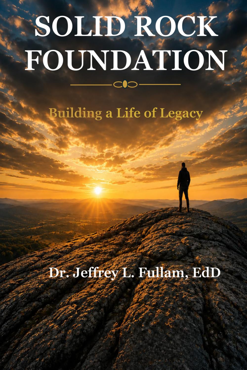 Solid Rock Foundation: Building a Life of Legacy