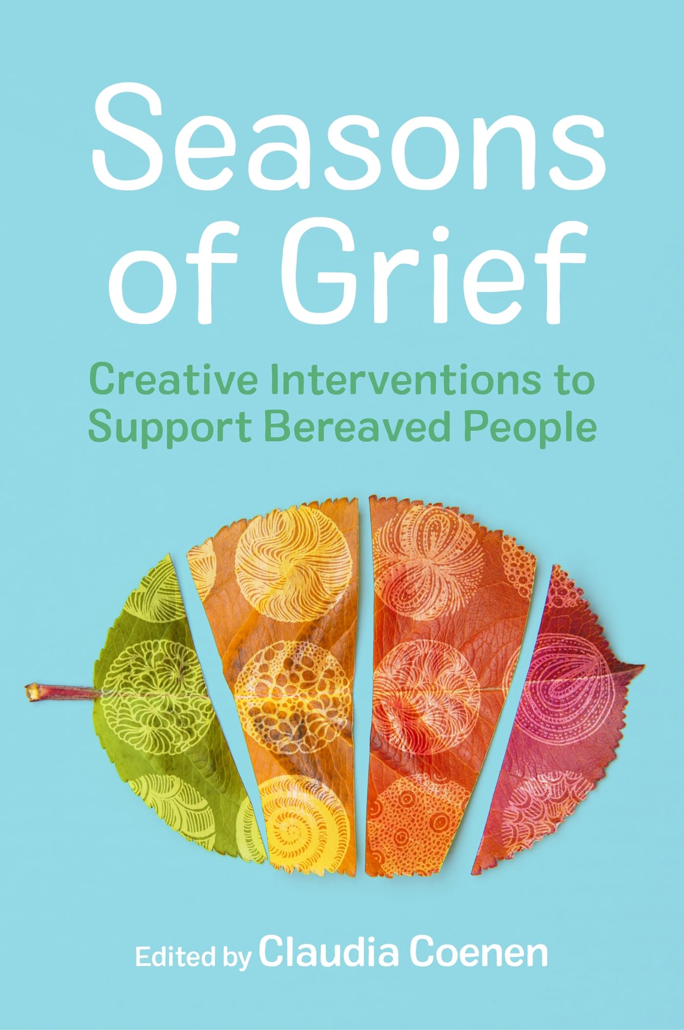 Seasons of Grief: Creative Interventions to Sup. Coenen, Allen, Strouse, Saw.#.#