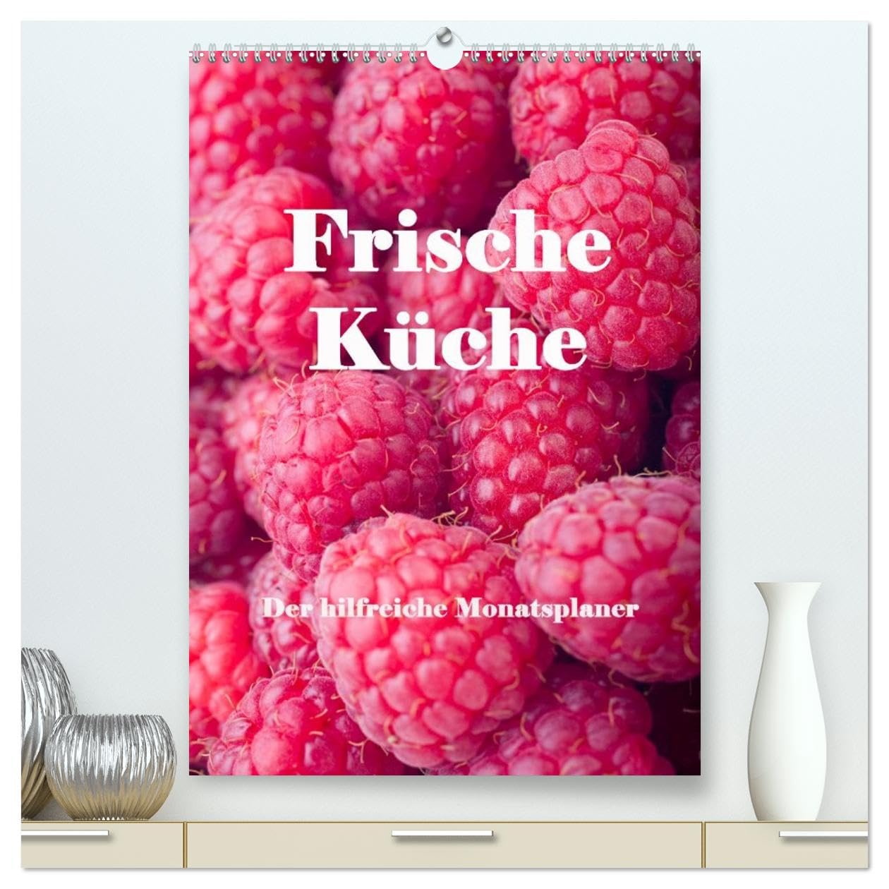 Frische Küche - Der hilfreiche Monatsplaner/Planer (hochwertiger Premium Wandkalender 2026 DIN A2 hoch), Kunstdruck in Hochglanz