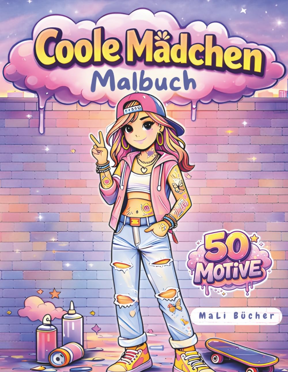 Coole Mädchen Malbuch: Ausmalbuch für Mädchen ab 8 Jahren – Coole Motive, starke Girls, modernes Malbuch ohne Einhörner oder Prinzessinnen 50 Motive (MaLi Bücher: Lern- & Kreativreihe)
