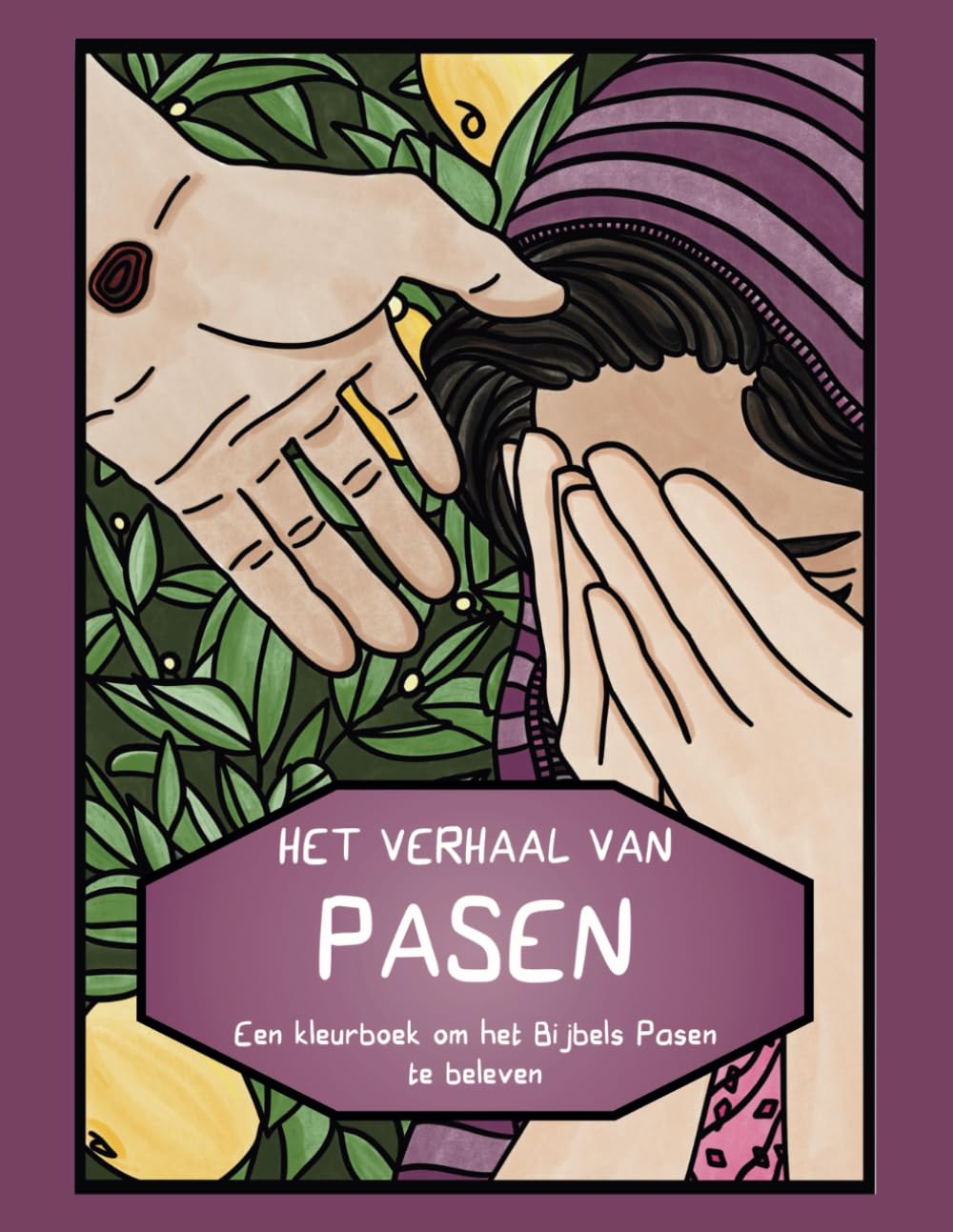 Het verhaal van Pasen: Een kleurboek om het Bijbels Pasen te beleven voor volwassenen en tieners (Colorbook for adults)