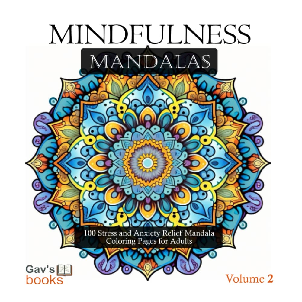 Mindfulness Mandalas: Volume 2: 100 Stress and Anxiety Relief Mandala Coloring Pages for Adults (Mindfulness & Meditation Coloring Books)