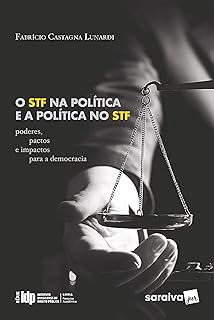O STF na Politica e a Politica no STF - Serie IDP (Em Portugues do Brasil)