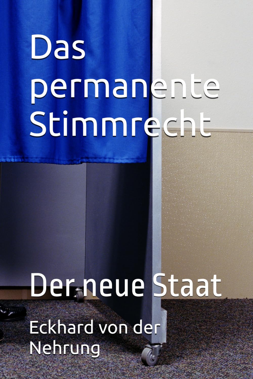 Das permanente Stimmrecht: Der neue Staat