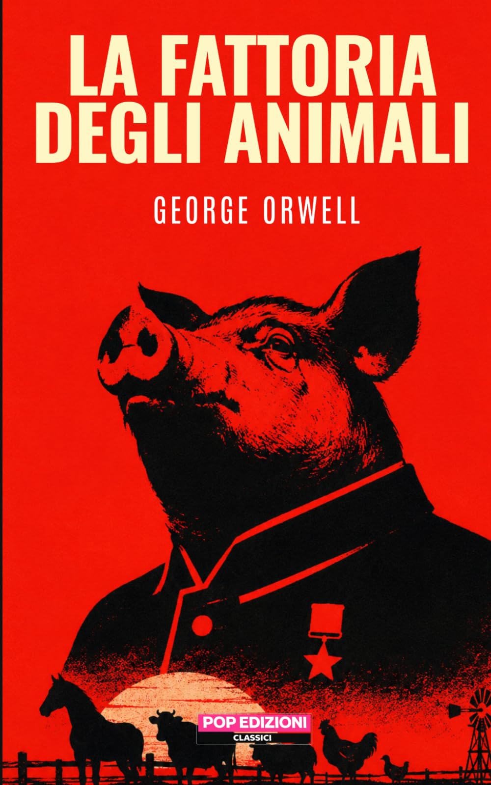 Animal farm - La fattoria degli animali: Nuova traduzione originale moderna by POP Edizioni