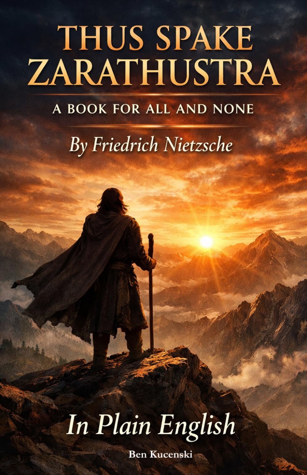 THUS SPAKE ZARATHUSTRA A BOOK FOR ALL AND NONE By Friedrich Nietzsche In Plain English