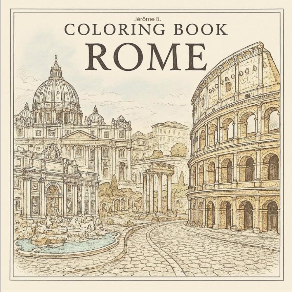 Rome Coloring Book: Historic Landmarks & Italian Charm – Relaxing Coloring Book for All Ages