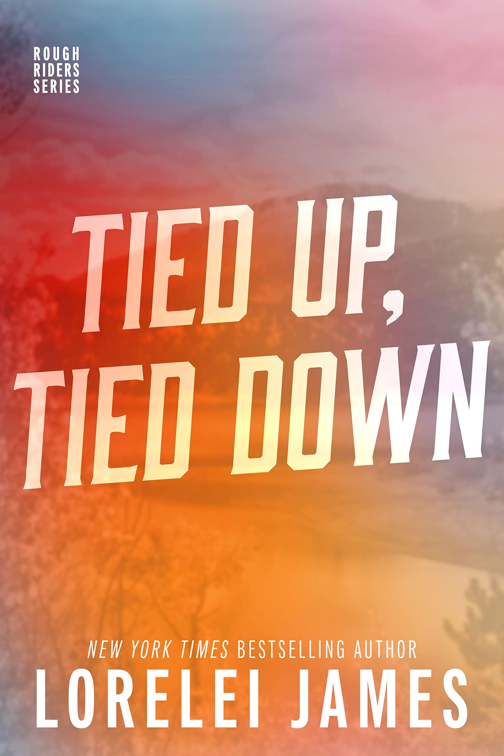 Tied Up, Tied Down (Rough Riders Book 4)