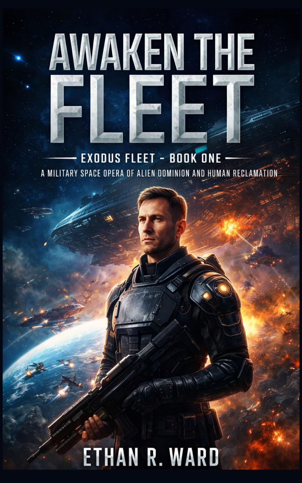 Awaken the Fleet: A Military Space Opera of Alien Dominion and Human Reclamation (Exodus Fleet)