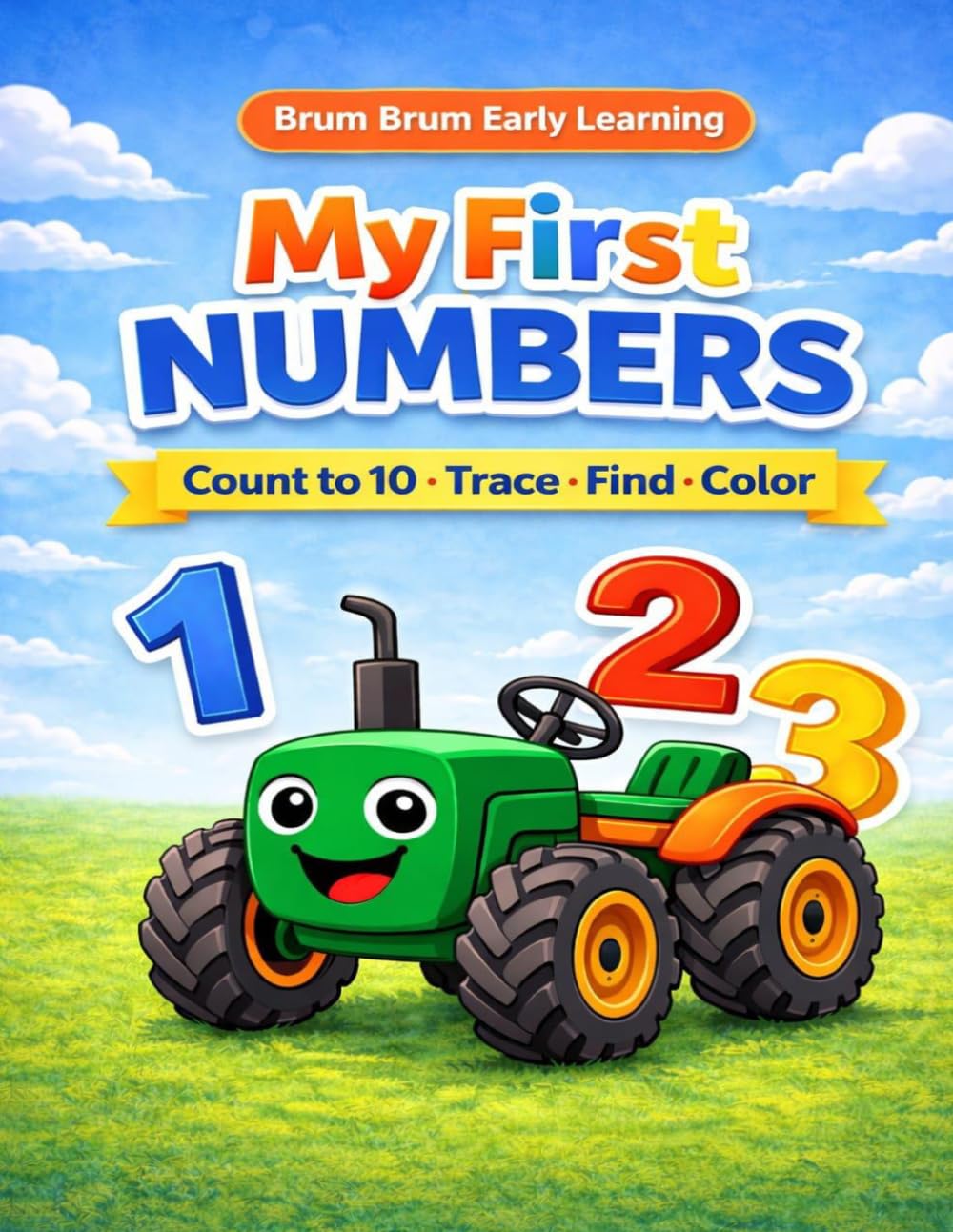 My First Numbers Workbook for Toddlers: Learn to Count, Trace, Find and Color Nmbers 1-10. Preschool Math Activities with Brum Brum (Brum Brum Early Learning Series)