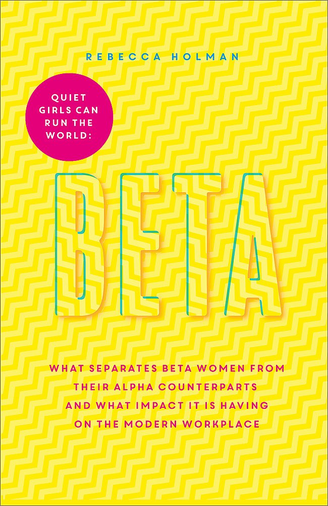 Beta Quiet Girls Can Run the World There is More Than One Way to be