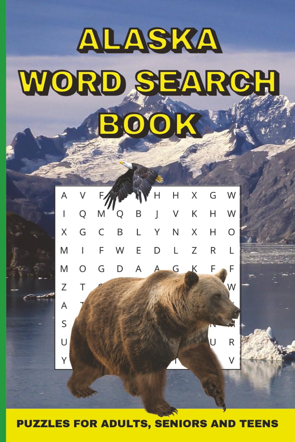 Alaska Word Search Puzzle Book:: Word Searches with Easy to Read Print about Alaska, Alaskan Nature, Alaskan Animals and More - 6x9 inches, 110 Pages, ... Gift for Vacations, Holidays and Fee Times